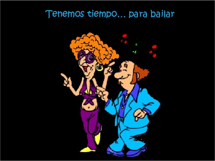 Tenemos tiempo… para bailar 