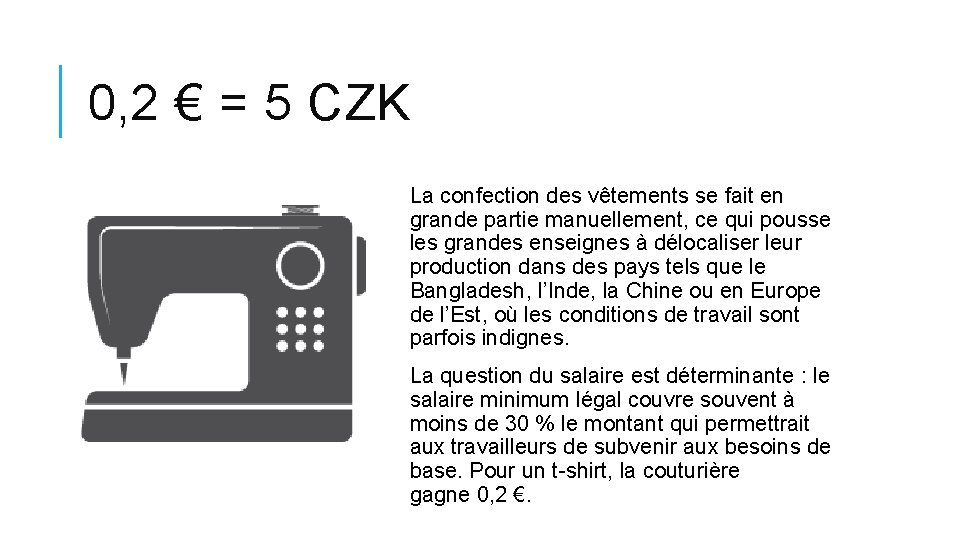 0, 2 € = 5 CZK La confection des vêtements se fait en grande