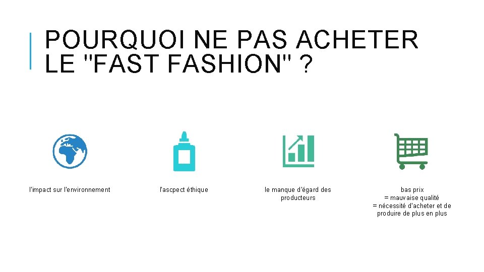 POURQUOI NE PAS ACHETER LE "FAST FASHION" ? l'impact sur l'environnement l'ascpect éthique le