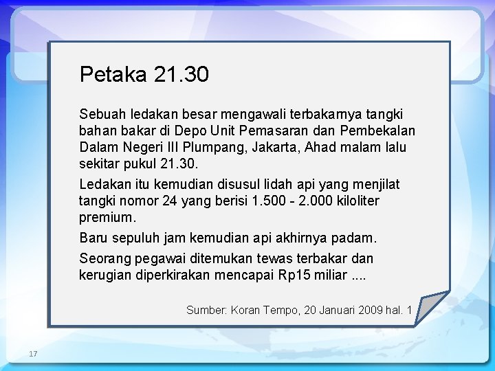 Petaka 21. 30 Sebuah ledakan besar mengawali terbakarnya tangki bahan bakar di Depo Unit