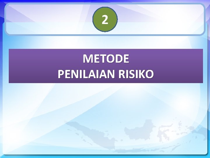 2 METODE PENILAIAN RISIKO 