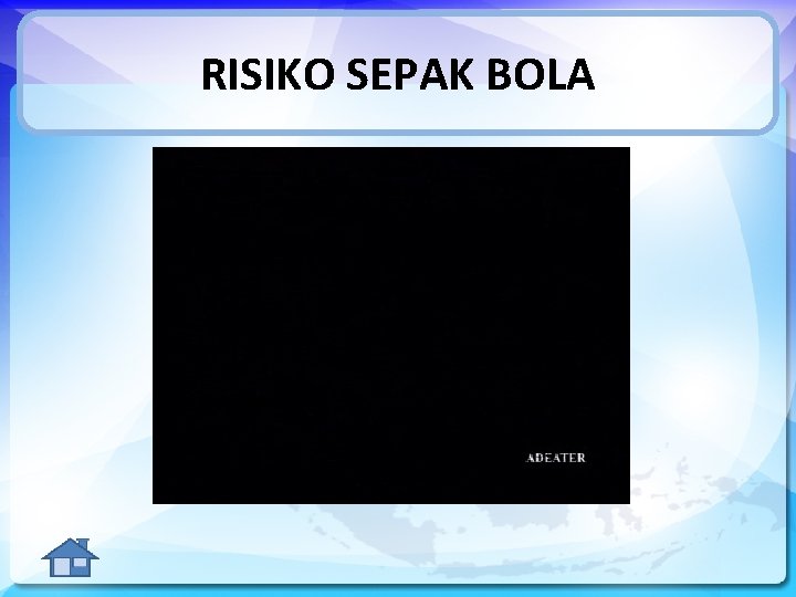 RISIKO SEPAK BOLA 