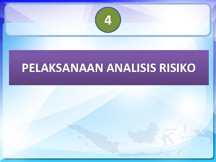 4 PELAKSANAAN ANALISIS RISIKO 