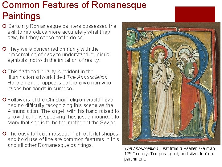 Common Features of Romanesque Paintings ¡ Certainly Romanesque painters possessed the skill to reproduce