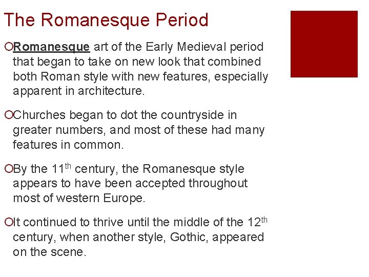 The Romanesque Period ¡Romanesque art of the Early Medieval period that began to take