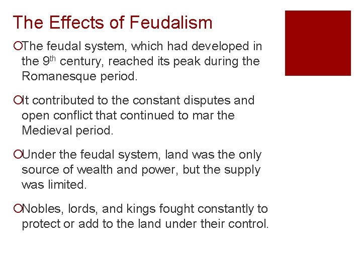 The Effects of Feudalism ¡The feudal system, which had developed in the 9 th