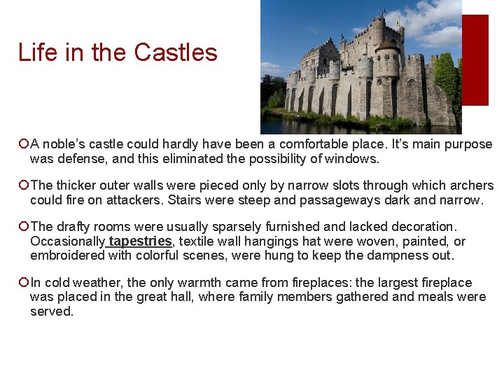 Life in the Castles ¡ A noble’s castle could hardly have been a comfortable