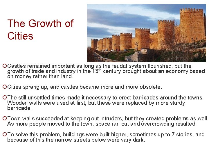 The Growth of Cities ¡ Castles remained important as long as the feudal system