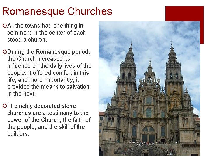 Romanesque Churches ¡All the towns had one thing in common: In the center of