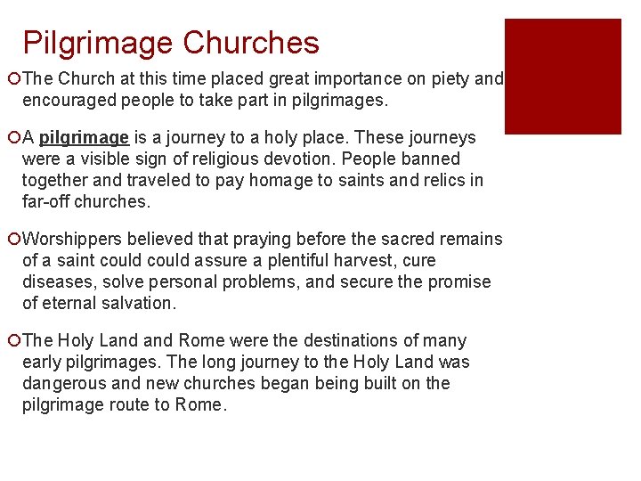 Pilgrimage Churches ¡The Church at this time placed great importance on piety and encouraged