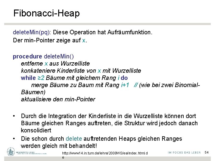 Fibonacci-Heap delete. Min(pq): Diese Operation hat Aufräumfunktion. Der min-Pointer zeige auf x. procedure delete.