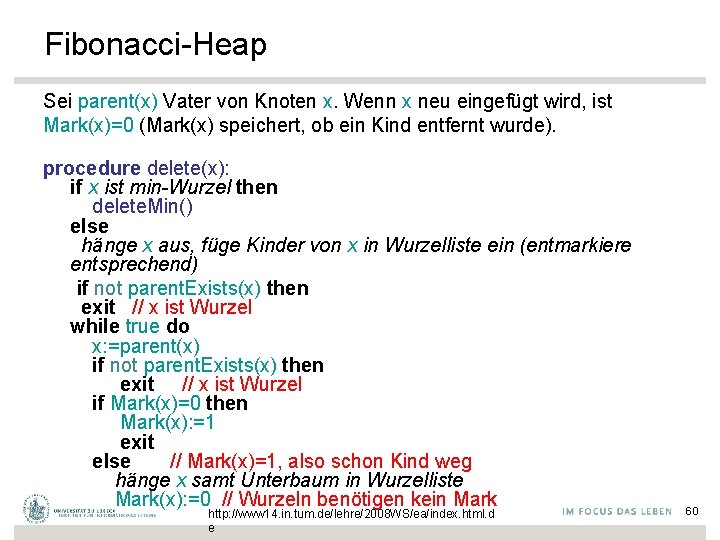 Fibonacci-Heap Sei parent(x) Vater von Knoten x. Wenn x neu eingefügt wird, ist Mark(x)=0