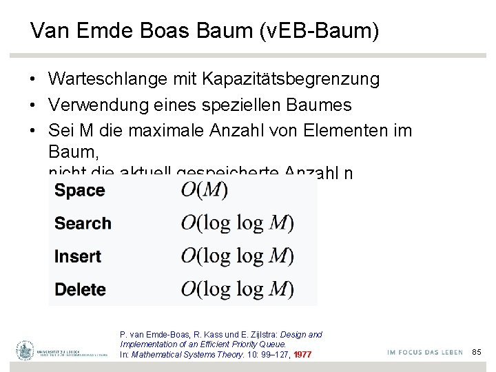 Van Emde Boas Baum (v. EB-Baum) • Warteschlange mit Kapazitätsbegrenzung • Verwendung eines speziellen