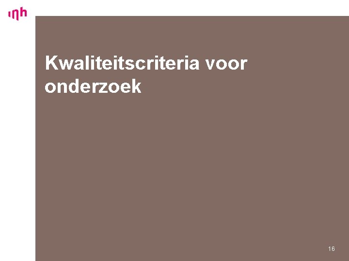 Kwaliteitscriteria voor onderzoek 16 