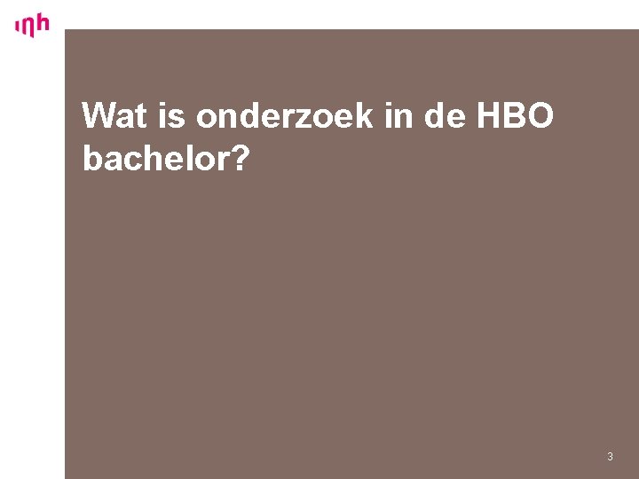 Wat is onderzoek in de HBO bachelor? 3 
