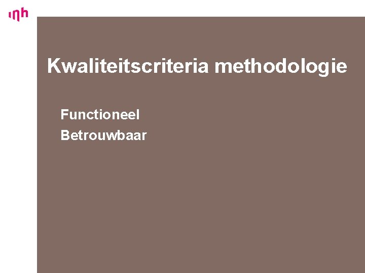 Kwaliteitscriteria methodologie Functioneel Betrouwbaar 