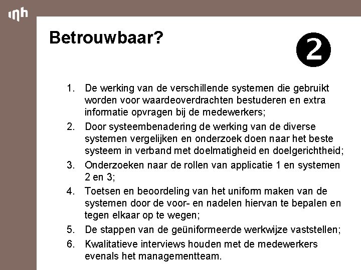 Betrouwbaar? 1. De werking van de verschillende systemen die gebruikt worden voor waardeoverdrachten bestuderen