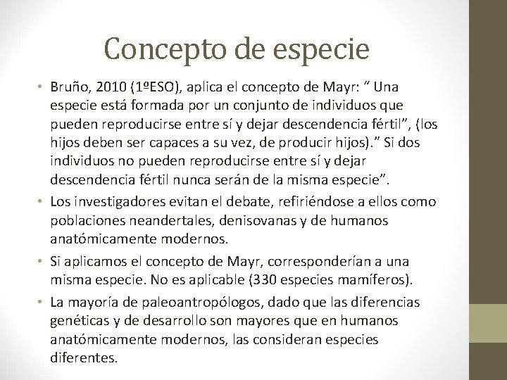 Concepto de especie • Bruño, 2010 (1ºESO), aplica el concepto de Mayr: “ Una Concepto de especie • Bruño, 2010 (1ºESO), aplica el concepto de Mayr: “ Una