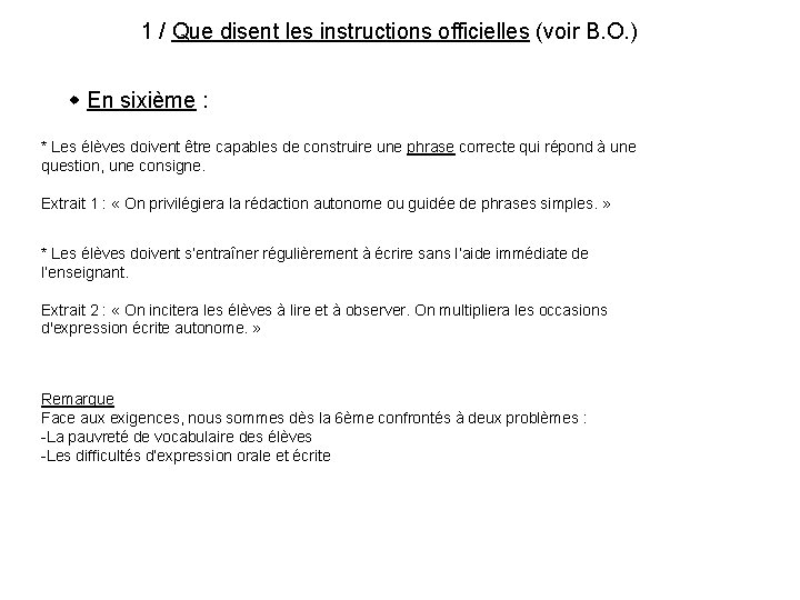 1 / Que disent les instructions officielles (voir B. O. ) En sixième :