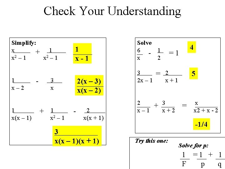 Check Your Understanding Simplify: x 1 + x 2 – 1 1 x– 2