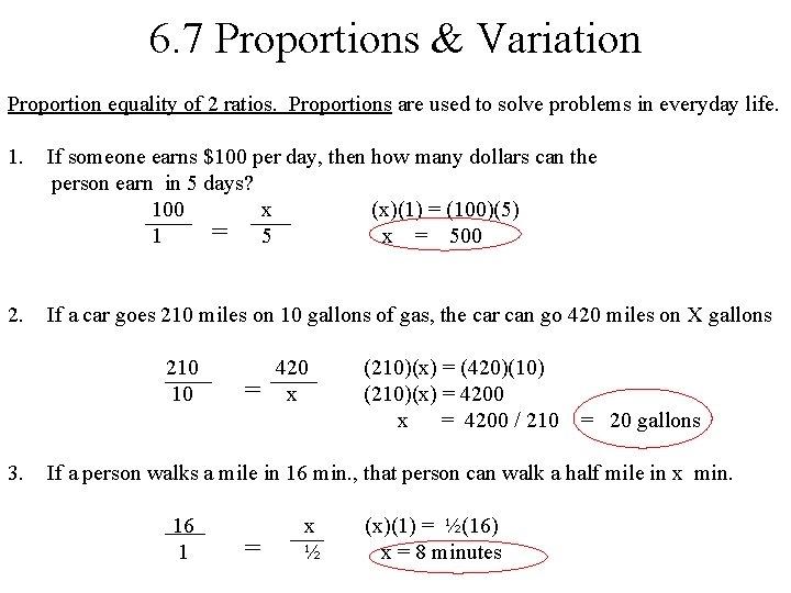 6. 7 Proportions & Variation Proportion equality of 2 ratios. Proportions are used to