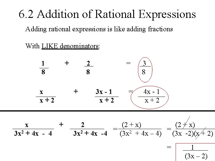 6. 2 Addition of Rational Expressions Adding rational expressions is like adding fractions With