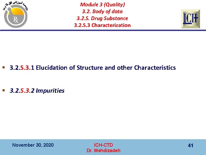 Module 3 (Quality) 3. 2. Body of data 3. 2. S. Drug Substance 3.