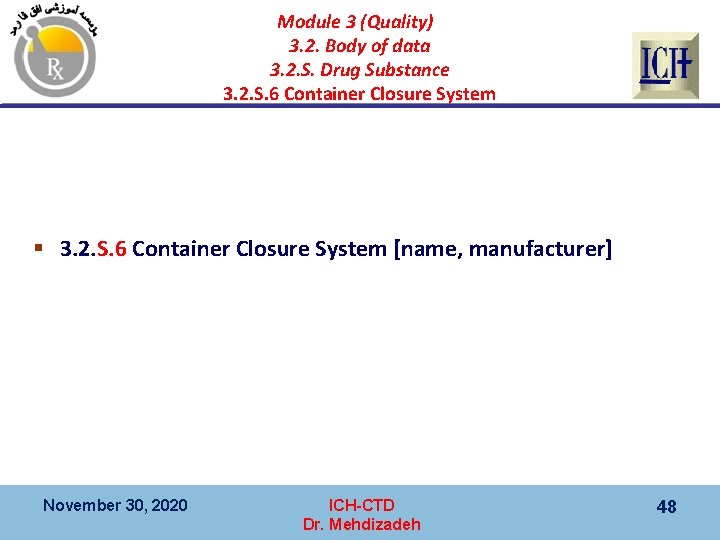 Module 3 (Quality) 3. 2. Body of data 3. 2. S. Drug Substance 3.