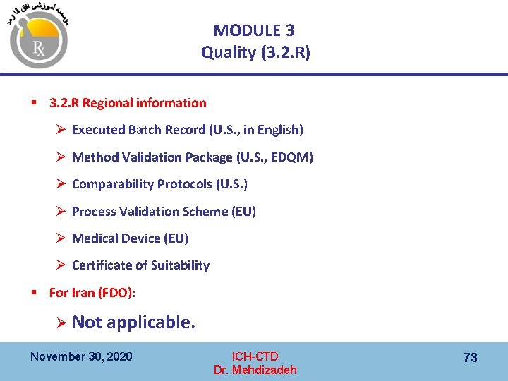 MODULE 3 Quality (3. 2. R) § 3. 2. R Regional information Ø Executed