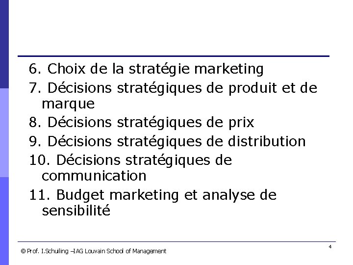 6. Choix de la stratégie marketing 7. Décisions stratégiques de produit et de marque