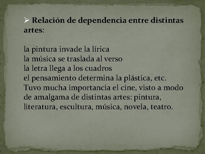 Ø Relación de dependencia entre distintas artes: la pintura invade la lírica la música