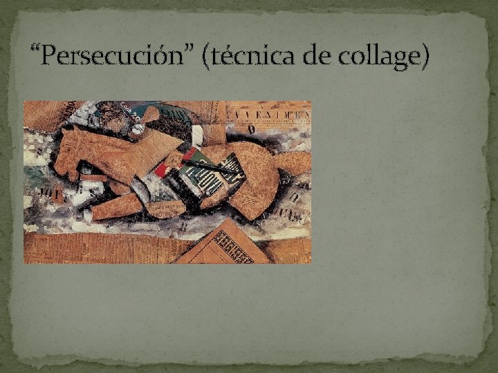 “Persecución” (técnica de collage) 