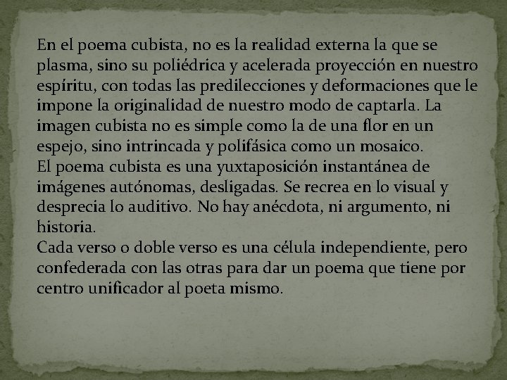 En el poema cubista, no es la realidad externa la que se plasma, sino