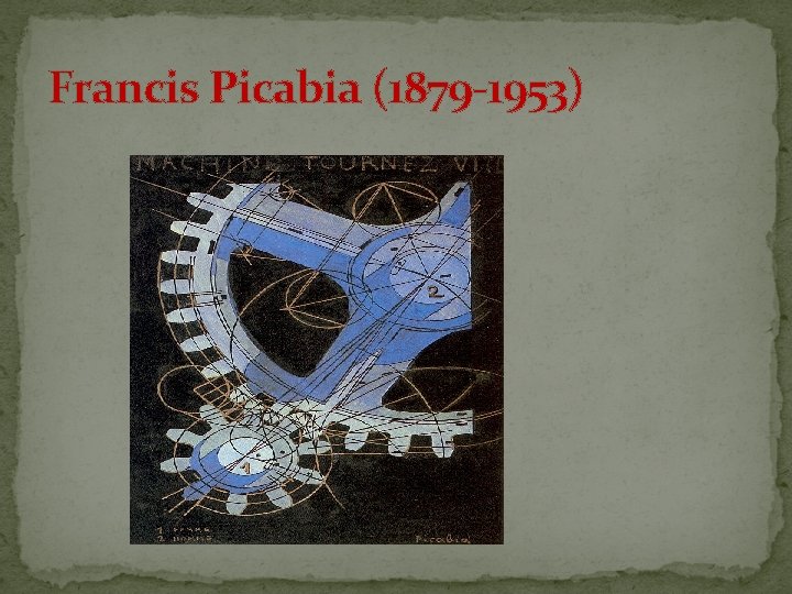 Francis Picabia (1879 -1953) 