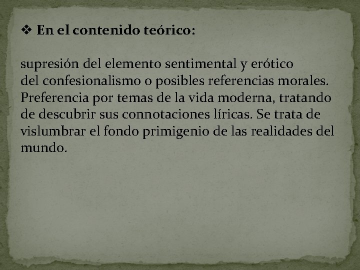 v En el contenido teórico: supresión del elemento sentimental y erótico del confesionalismo o