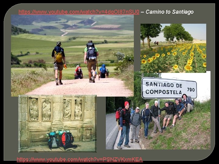 https: //www. youtube. com/watch? v=4 dq. OI 87 n. SU 0 – Camino to