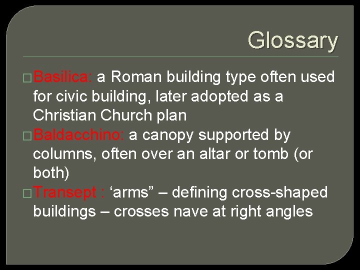 Glossary �Basilica: a Roman building type often used for civic building, later adopted as