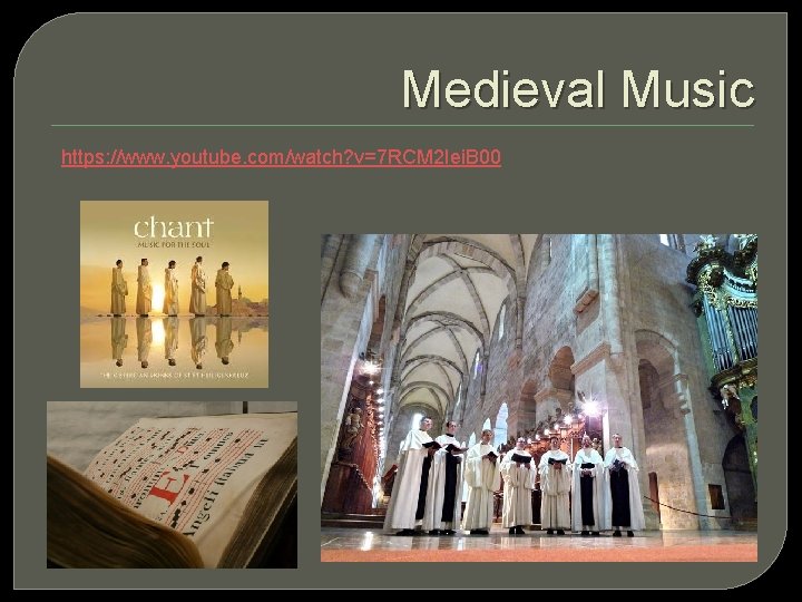 Medieval Music https: //www. youtube. com/watch? v=7 RCM 2 Iei. B 00 