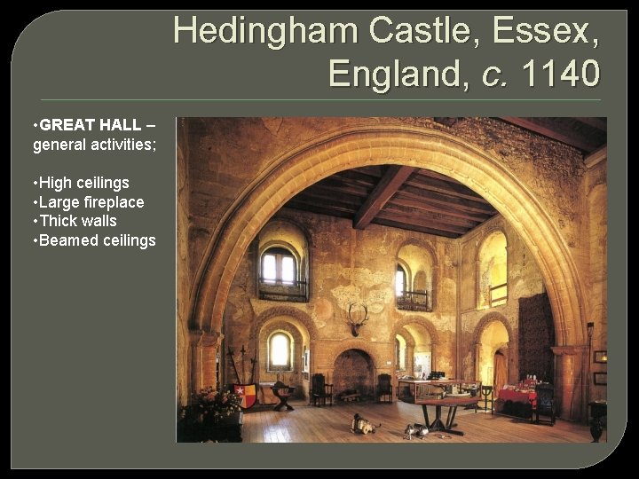 Hedingham Castle, Essex, England, c. 1140 • GREAT HALL – general activities; • High