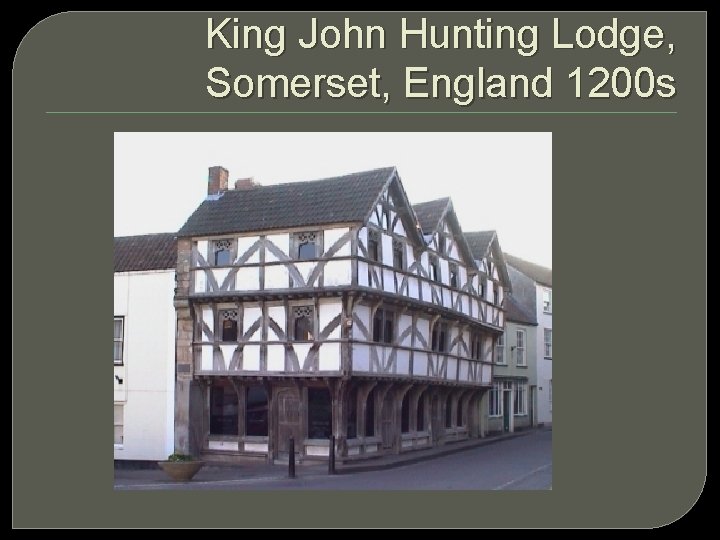 King John Hunting Lodge, Somerset, England 1200 s 