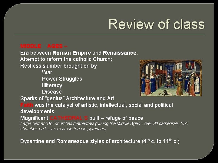 Review of class MIDDLE AGES – Era between Roman Empire and Renaissance; Attempt to