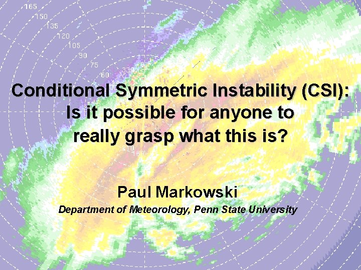 Conditional Symmetric Instability (CSI): Is it possible for anyone to really grasp what this