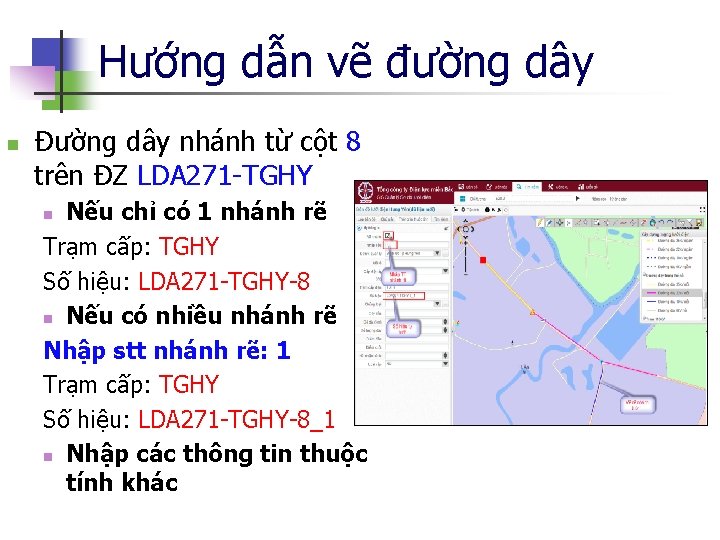 Hướng dẫn vẽ đường dây n Đường dây nhánh từ cột 8 trên ĐZ