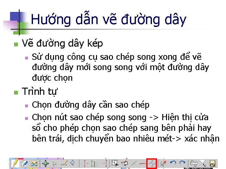 Hướng dẫn vẽ đường dây n Vẽ đường dây kép n n Sử dụng