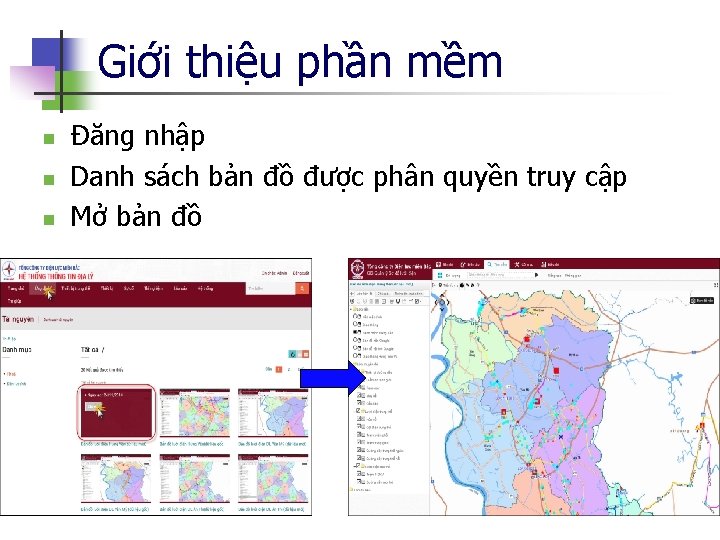 Giới thiệu phần mềm n n n Đăng nhập Danh sách bản đồ được