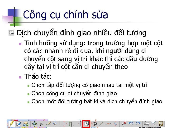 Công cụ chỉnh sửa n Dịch chuyển đỉnh giao nhiều đối tượng n n