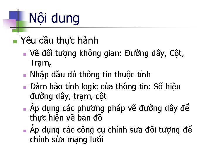 Nội dung n Yêu cầu thực hành n n n Vẽ đối tượng không