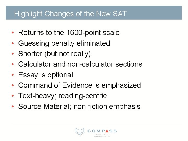 Highlight Changes of the New SAT • • Returns to the 1600 -point scale