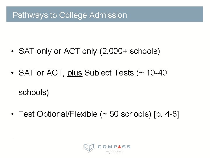 Pathways to College Admission • SAT only or ACT only (2, 000+ schools) • Pathways to College Admission • SAT only or ACT only (2, 000+ schools) •