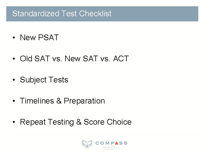 Standardized Test Checklist • New PSAT • Old SAT vs. New SAT vs. ACT